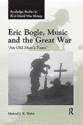 Eric Bogle Music and the Great War