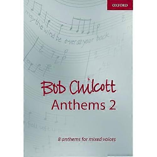 Bob Chilcott Anthems 2: Vocal score (Composer Anthem Collections)