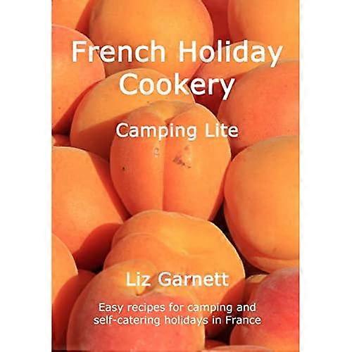 French Holiday Cookery - Camping Lite