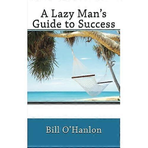 A Lazy Man's Guide to Success