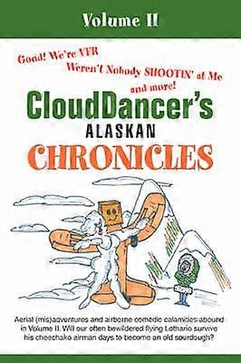 CloudDancer's Alaskan Chronicles Volume II 2