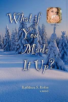 What If You Made It Up?