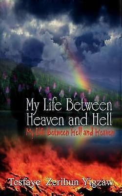 My Life Between Heaven and Hell