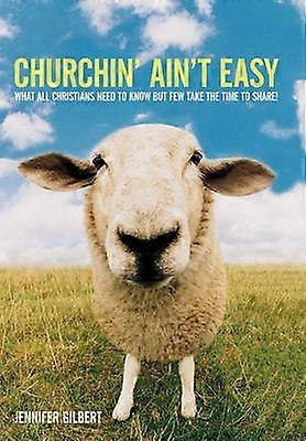 Churchin' Ain't Easy