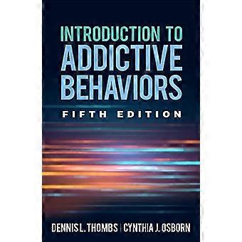 Introduction to Addictive Behaviors Fifth Edition