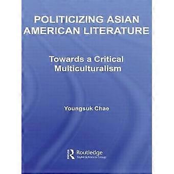 Politicizing Asian American Literature
