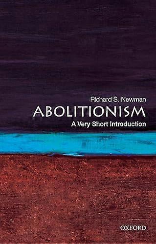 Abolitionism: A Very Short Introduction