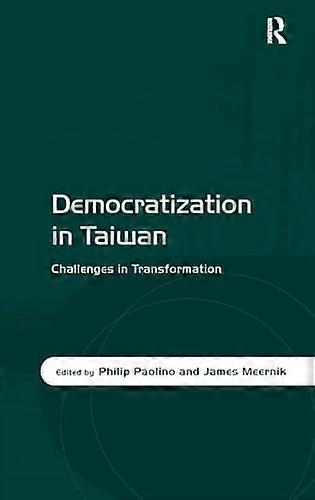 Democratization in Taiwan: Challenges in Transformation