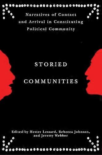 Storied Communities: Narratives of Contact and Arrival in Constituting Political Community