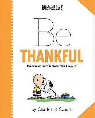 Peanuts Be Thankful Peanuts Running Press