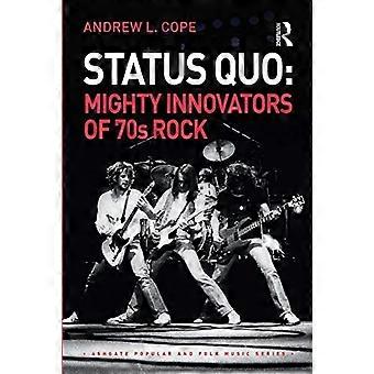Status Quo: Mächtige Innovatoren des 70er-Jahre-Rocks (Ashgate Pop- und Folk-Musik-Serie)