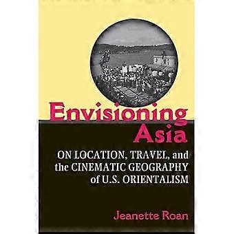 Envisioning Aasia: Kaupungin sijainti-, matka- ja U. S. orientalismi elokuvamainen maantiede