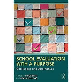 School Evaluation with a Purpose: Challenges and Alternatives