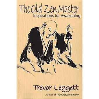 The Old Zen Master: Inspiraties voor Awakening