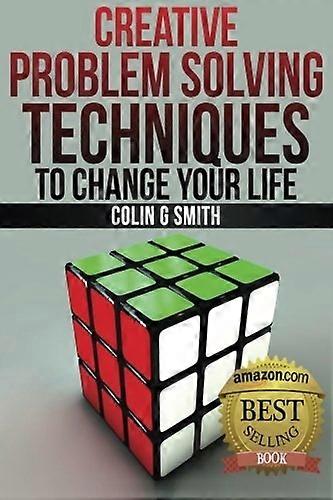 Creative Problem Solving Techniques To Change Your Life