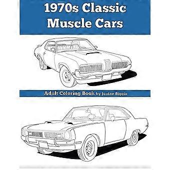 1970s Classic Muscle Cars: Adult Coloring Book