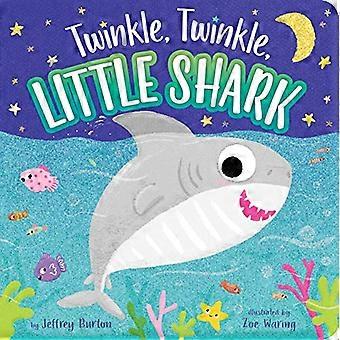 Twinkle, Twinkle, Little Shark (Twinkle, Twinkle) [Board book]
