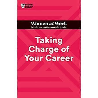 Übernehmen Sie die Verantwortung für Ihre Karriere (HBR Women at Work-Serie) (HBR Women at Work-Serie)