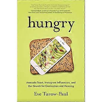 Hungrig: Avocado Toast, Instagram Influencer und unsere Suche nach Verbindung und Bedeutung
