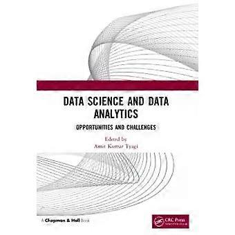 Data Science And Data Analytics Opportunities And Challenges - Taylor & Francis Ltd