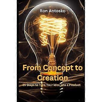 Van concept tot realisatie: 25 stappen om van je idee een product te maken.