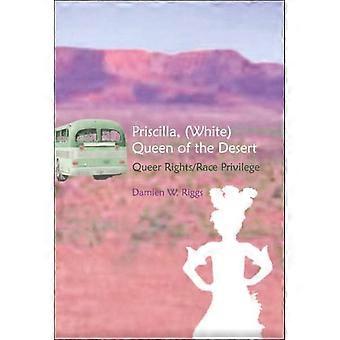 Priscilla White Queen Of The Desert Queer Rightsrace Privilege - Peter Lang Copyright AG - IPSUK - Hardcover - en Book