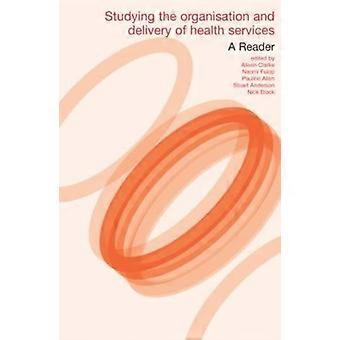 Studying The Organisation And Delivery Of Health Services A Reader - Taylor & Francis Ltd - Paperback - en Book