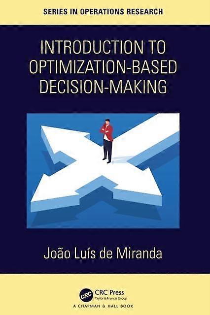 Introduction To Optimization-based Decision-making - Joao Luis de Miranda - Paperback - en Book