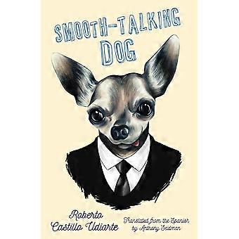 Smooth-talking Dog - Roberto Castillo Udiarte