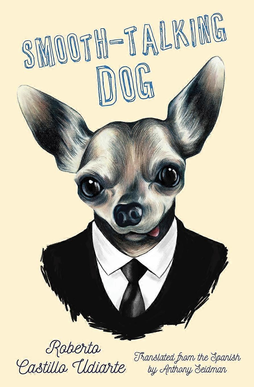 Smooth-talking Dog - Roberto Castillo Udiarte