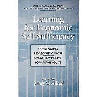Learning for Economic Self Sufficiency Constructing Pedagogies of Hope Among Low Income Low Literate Adults