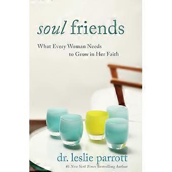 The Soul Friends What Every Woman Needs To Grow In Her Faith - Leslie Parrott - Paperback - en Book