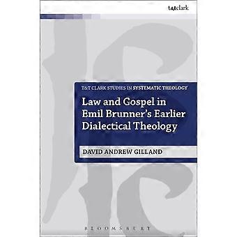 Law And Gospel In Emil Brunner's Earlier Dialectical Theology - David Andrew Gilland - Paperback - en Book