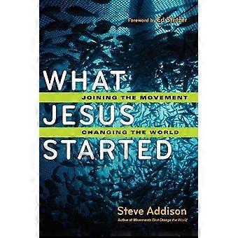 What Jesus Started Joining The Movement Changing The World - Steve Addison - Paperback - en Book