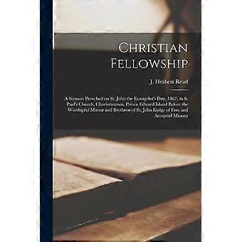 Christian Fellowship Microform A Sermon Preached On St. John The Evangelist's Da - Creative Media Partners LLC - Paperback - en Book