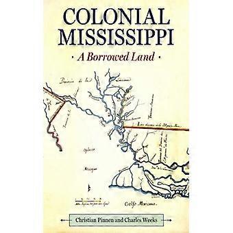 Mississippi Colonial: Uma Terra Emprestada - Pinnen, Christian - Brochura - Livro em Inglês - História