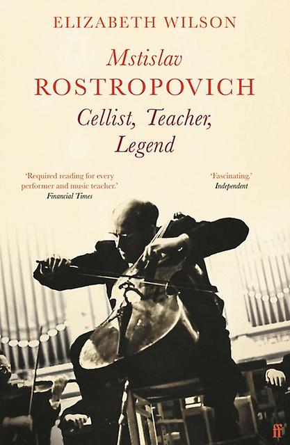 Mstislav Rostropovich Cellist Teacher Legend by Elizabeth Wilson Paperback