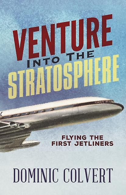 Venture Into The Stratosphere by Dominic Colvert Paperback