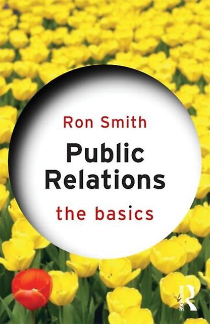 Public Relations The Basics by Smith & Ron Buffalo State University SUNY & USA Paperback