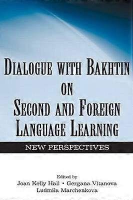 Dialogue With Bakhtin on Second and Foreign Language Learning
