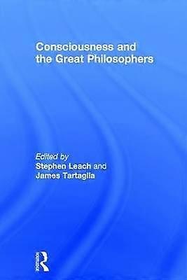 Consciousness and the Great Philosophers