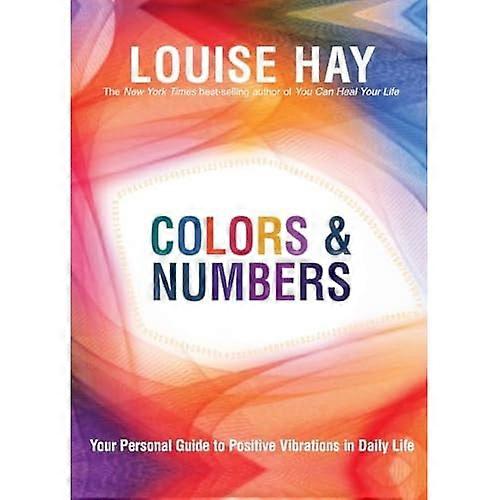 Colors & Numbers: Your Personal Guide to Positive Vibrations in Daily Life