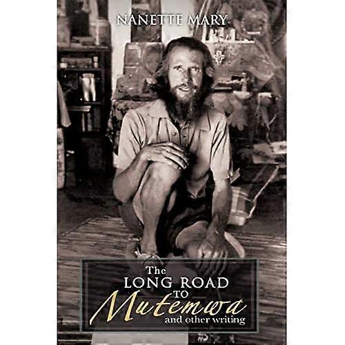 The Long Road to Mutemwa: and Other Writing