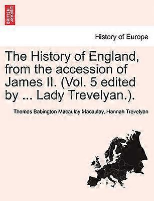 The History of England from the accession of James II Vol 5 edited by  Lady Trevelyan