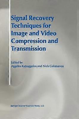 Signal Recovery Techniques for Image and Video Compression and Transmission
