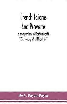 French Idioms And Proverbs by de V PayenPayne Paperback