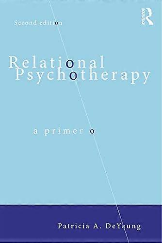 Relational Psychotherapy A Primer