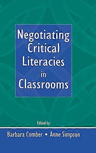 Negotiating Critical Literacies in Classrooms
