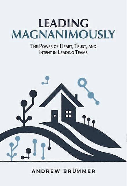 Leading Magnanimously by Andrew Brummer Paperback