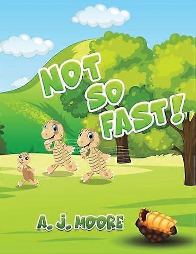 Not So Fast - A. J. Moore